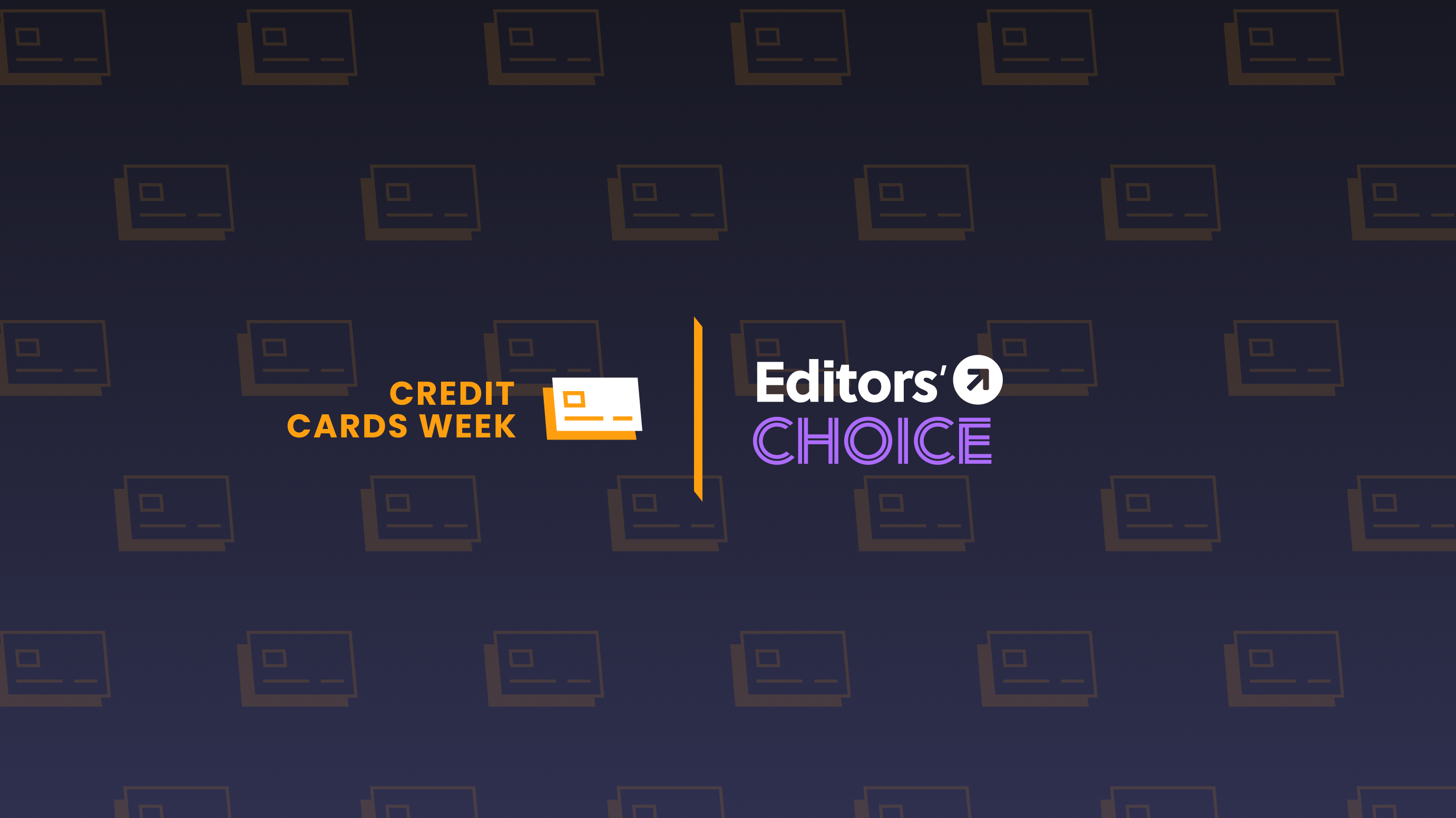 Editors' choice award featured image for Credit Cards Week at the 2021 TPG Awards