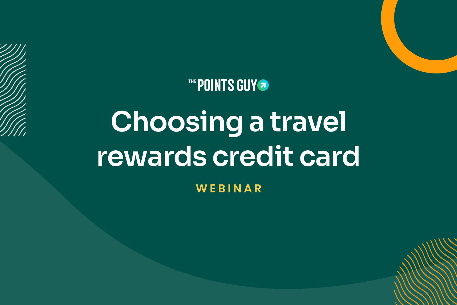 Register for our free webinar on picking your next travel rewards